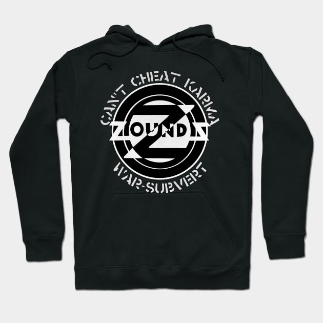 Zounds - Can't Cheat Karma, War Subvert. Hoodie by OriginalDarkPoetry